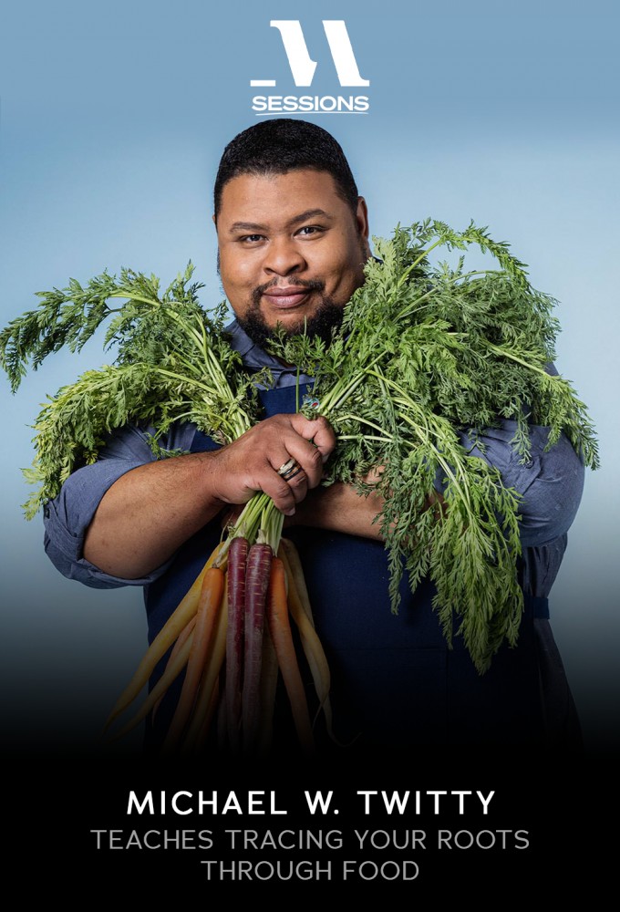 MasterClass Michael W. Twitty Teaches Tracing Your Roots Through Food - Season 1 [412903] (A1751728572) [[Masterclass Series]] --Plex--